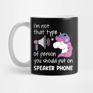 I Am Not That Type Of Person You Should Funny Unicorn T Shirts Mug